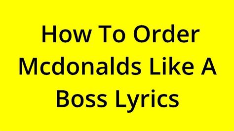 <b>How to Order</b> <b>Mcdonald</b>’s <b>Like</b> <b>a Boss</b>. . How to order mcdonald like a boss lyrics